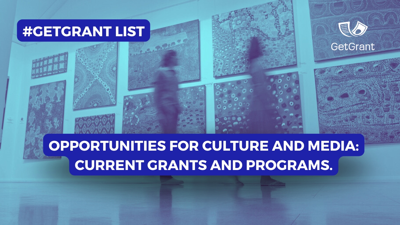 Opportunities for Culture and Media: Current Grants and Programs. GetGrant List