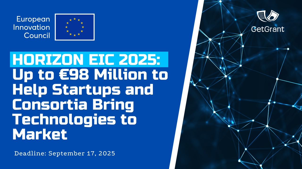 HORIZON EIC 2025: Up to €98 Million to Help Startups and Consortia Bring Technologies to Market