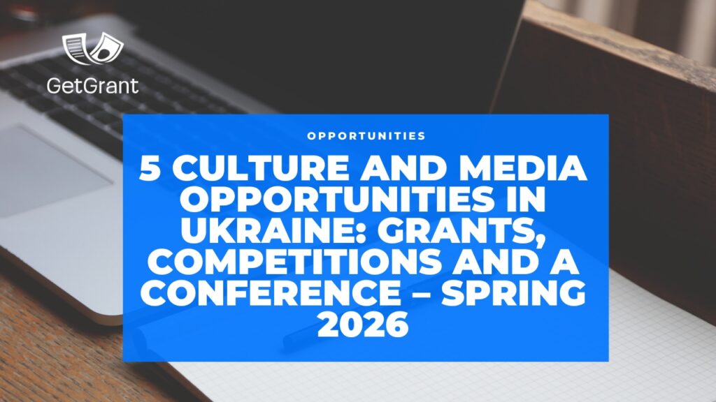 5 Culture and Media Opportunities in Ukraine: Grants, Competitions and a Conference – Spring 2026