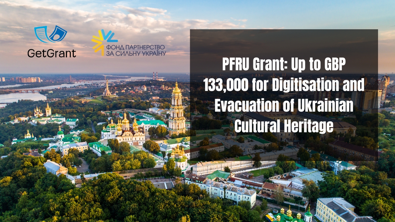 PFRU Grant: Up to GBP 133,000 for Digitisation and Evacuation of Ukrainian Cultural Heritage