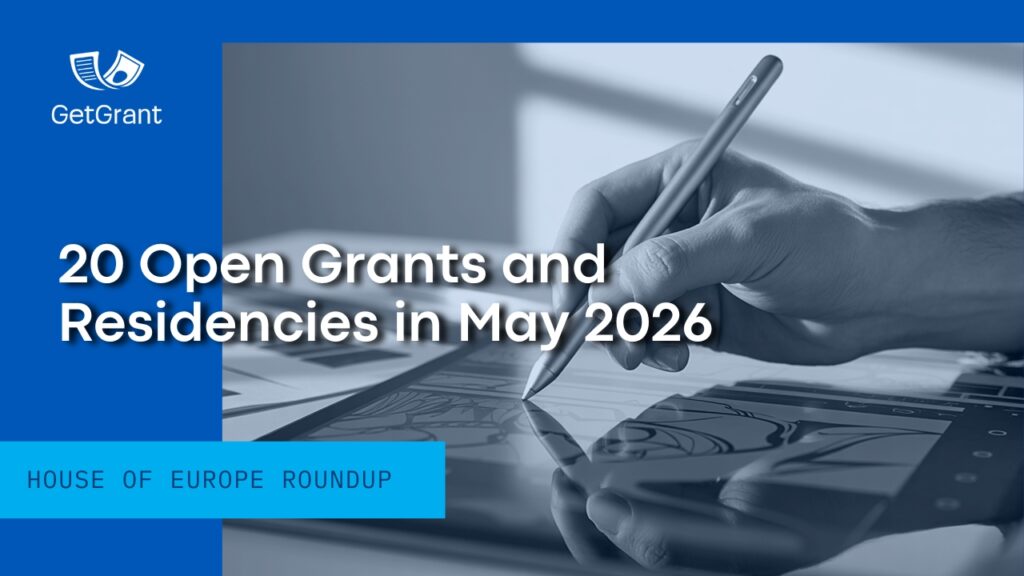 20 Open Grants and Residencies in May 2026: House of Europe roundup