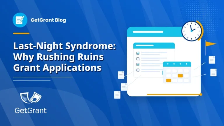 Last-Night Syndrome: Why Rushing Ruins Grant Applications