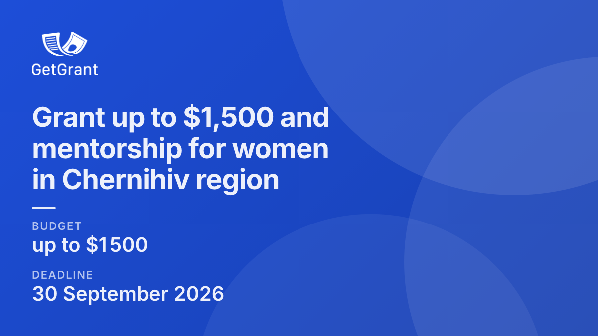 Grant up to $1,500 and mentorship for women in Chernihiv region