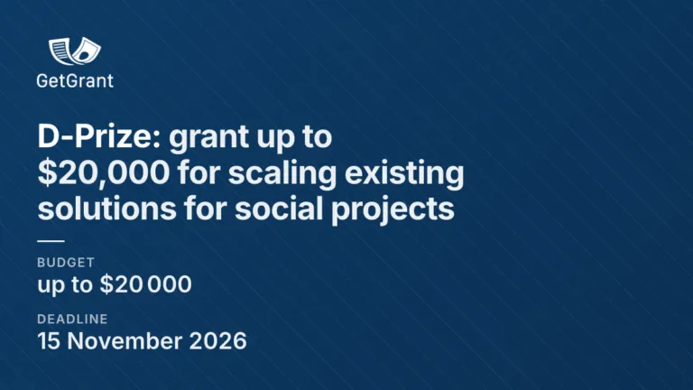 D-Prize: grant up to $20,000 for scaling existing solutions for social projects