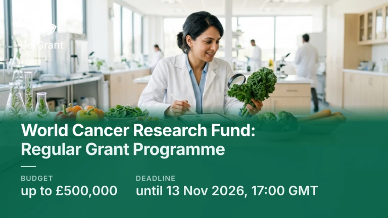 World Cancer Research Fund: grants of up to GBP 500,000 for research on cancer prevention through nutrition and physical activity, LOI by 13 November