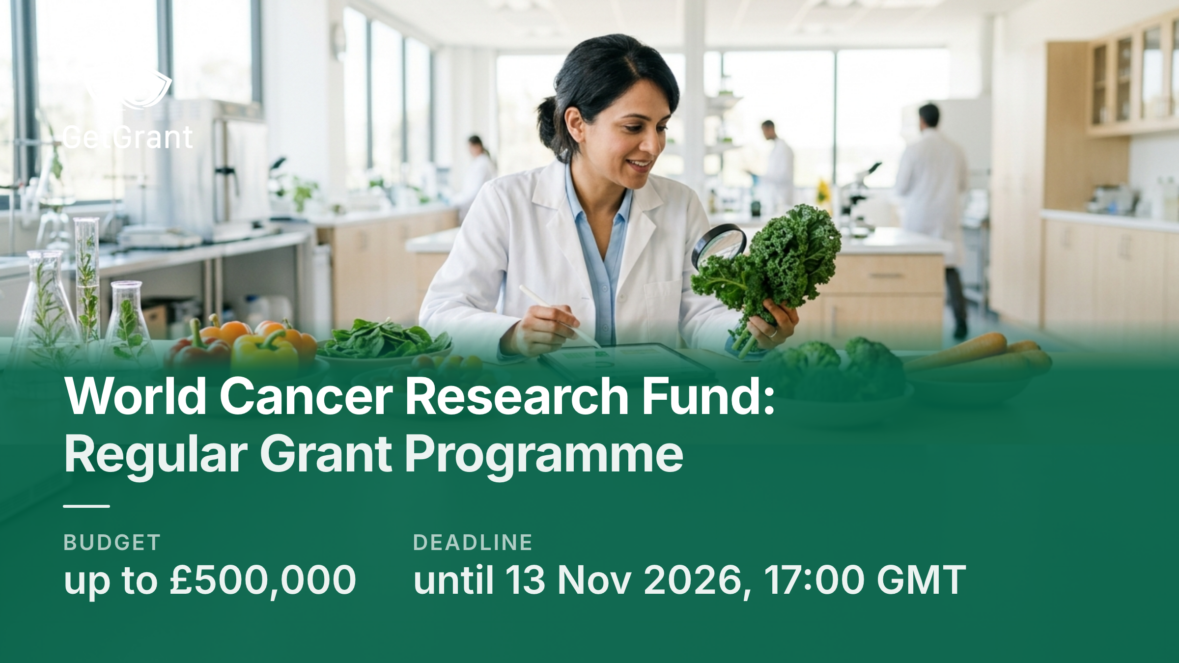 World Cancer Research Fund: grants of up to GBP 500,000 for research on cancer prevention through nutrition and physical activity, LOI by 13 November