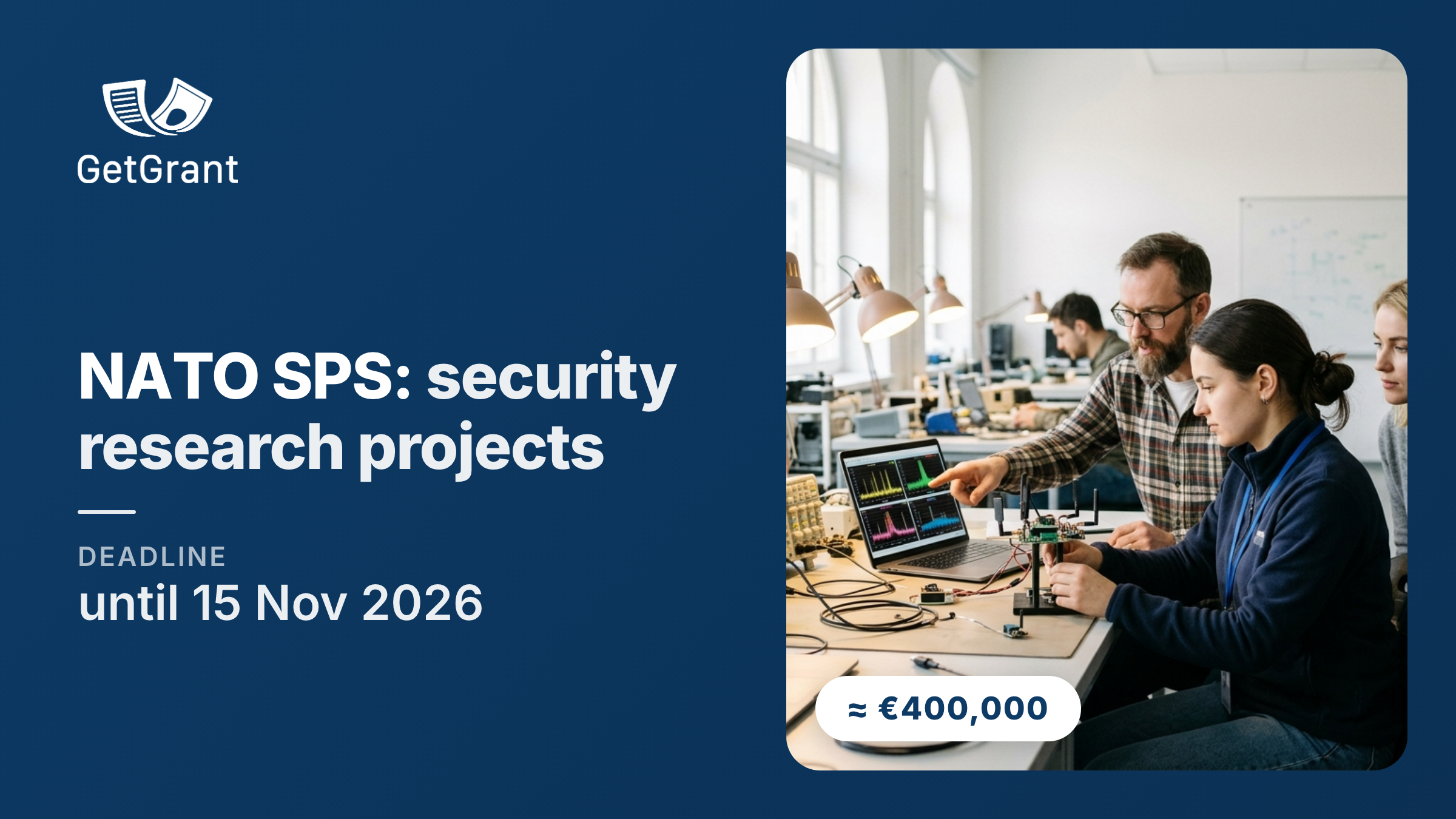 NATO Science for Peace and Security: grants for joint projects and scientific events of researchers from Ukraine and NATO countries, around €400,000 per project, apply by 15 November